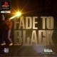 Fade to Black …