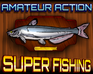 Super Fishing